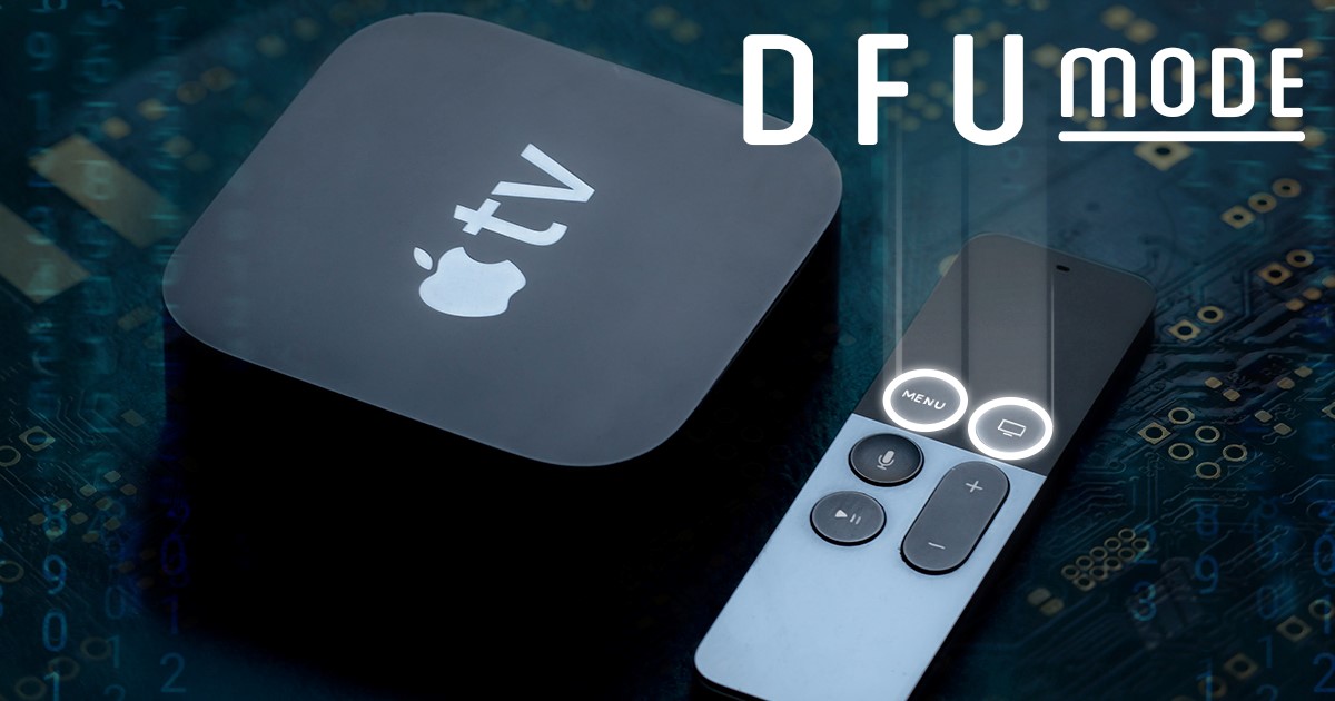 desillusion botanist ægteskab How to Put Apple TV 3 (2012-2013), Apple TV 4/HD (2015) and Apple TV 4K  (2017) into DFU | ElcomSoft blog